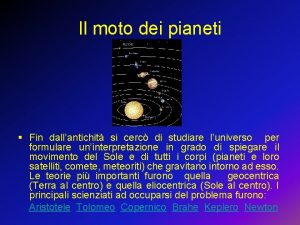 Il moto dei pianeti Fin dallantichit si cerc