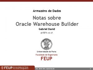 Armazns de Dados Notas sobre Oracle Warehouse Builder