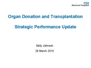 Organ Donation and Transplantation Strategic Performance Update Sally