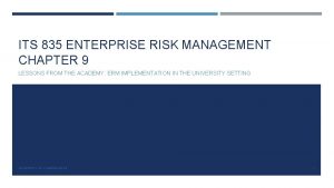 ITS 835 ENTERPRISE RISK MANAGEMENT CHAPTER 9 LESSONS