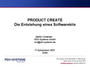 PRODUCT CREATE Die Entstehung eines Softwarekits Martin Vorlnder