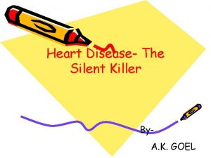 Heart Disease The Silent Killer By A K