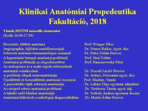 Klinikai Anatmiai Propedeutika Fakultci 2018 Tmk 201718 msodik