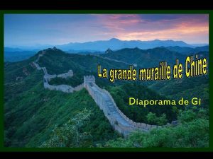 Diaporama de Gi Arpentez la Grande Muraille de