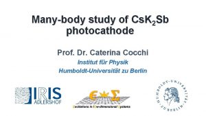 Manybody study of Cs K 2 Sb photocathode