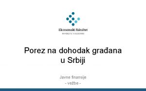 Porez na dohodak graana u Srbiji Javne finansije