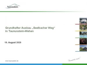 Grundhafter Ausbau Seelbacher Weg in TaunussteinWehen 19 August