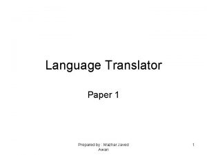 Language Translator Paper 1 Prepared by Mazhar Javed