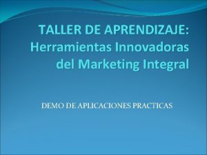 TALLER DE APRENDIZAJE Herramientas Innovadoras del Marketing Integral