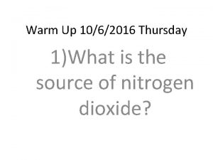 Warm Up 1062016 Thursday 1What is the source