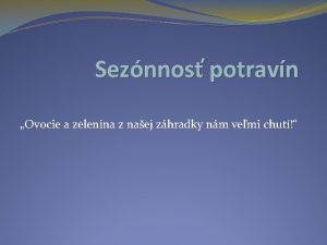 Seznnos potravn Ovocie a zelenina z naej zhradky