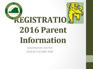 REGISTRATION 2016 Parent Information REGISTRATION FOR THE 2016