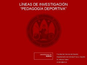 LNEAS DE INVESTIGACIN PEDAGOGA DEPORTIVA Facultad de Ciencias