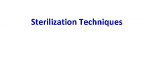 Sterilization Techniques The Terminology of Microbial Control Sterilization