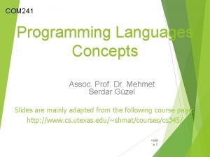 COM 241 Programming Languages Concepts Assoc Prof Dr