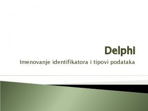 Delphi Imenovanje identifikatora i tipovi podataka Simboli koji