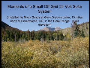 Elements of a Small OffGrid 24 Volt Solar