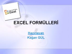 EXCEL FORMLLER Hazrlayan Kaan GL Excel Nasl Alr