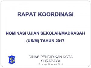 DINAS PENDIDIKAN KOTA SURABAYA Surabaya November 2016 PENDATAAN