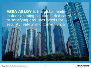 ASSA ABLOY is the global leader in door