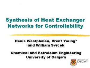 Synthesis of Heat Exchanger Networks for Controllability Denis