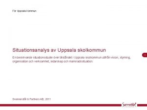 Fr Uppsala Kommun Situationsanalys av Uppsala skolkommun En