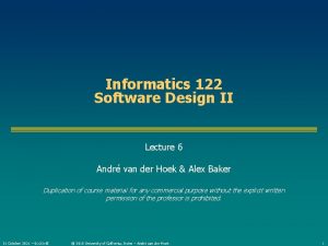 Informatics 122 Software Design II Lecture 6 Andr