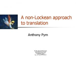 A nonLockean approach to translation Anthony Pym Intercultural