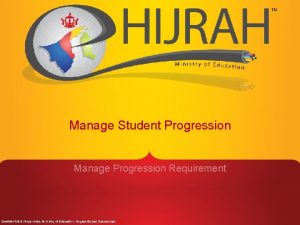 Manage Student Progression Manage Progression Requirement Manage Progression