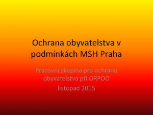 Ochrana obyvatelstva v podmnkch MSH Praha Pracovn skupina