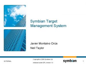 Symbian Target Management System Javier Montalvo Ors Neil