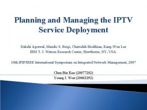 Planning and Managing the IPTV Service Deployment Dakshi