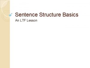 Sentence Structure Basics An LTF Lesson Bellringer Copy