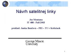 Nvrh satelitnej linky Joe Montana IT 488 Fall