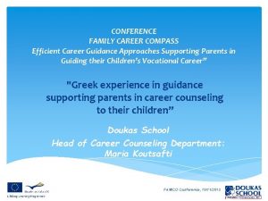 CONFERENCE FAMILY CAREER COMPASS Efficient Career Guidance Approaches
