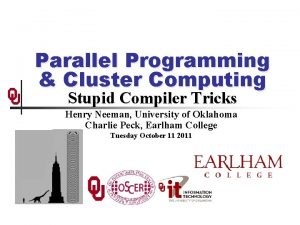 Parallel Programming Cluster Computing Stupid Compiler Tricks Henry