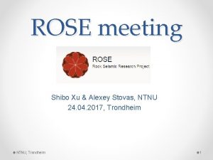 ROSE meeting Shibo Xu Alexey Stovas NTNU 24