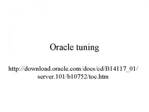 Oracle tuning http download oracle comdocscdB 1411701 server