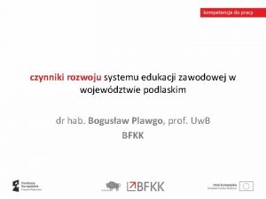 czynniki rozwoju systemu edukacji zawodowej w wojewdztwie podlaskim