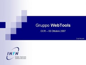 Gruppo Web Tools CCR 03 Ottobre 2007 Dael