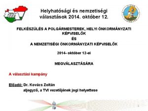 Helyhatsgi s nemzetisgi vlasztsok 2014 oktber 12 FELKSZLS