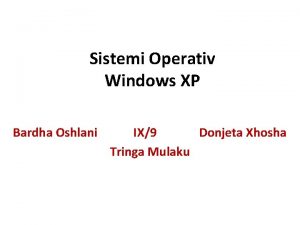 Sistemi Operativ Windows XP Bardha Oshlani IX9 Donjeta