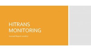 HITRANS MONITORING Annual Report 201617 This report sets