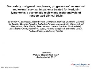 Secondary malignant neoplasms progressionfree survival and overall survival