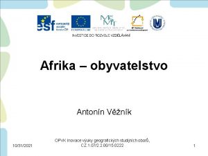 Afrika obyvatelstvo Antonn Vnk 10312021 OPVK Inovace vuky