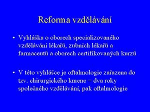 Reforma vzdlvn Vyhlka o oborech specializovanho vzdlvn lka