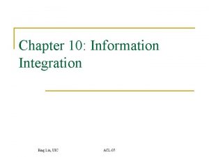 Chapter 10 Information Integration Bing Liu UIC ACL07