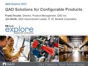 QAD Explore 2012 QAD Solutions for Configurable Products