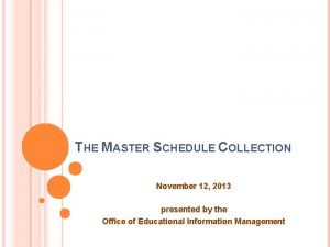 THE MASTER SCHEDULE COLLECTION November 12 2013 presented