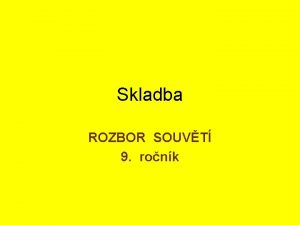 Skladba ROZBOR SOUVT 9 ronk Prove rozbor souvt